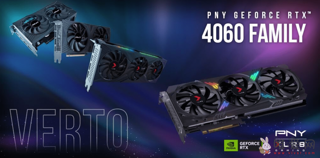 PNY必恩威宣布VERTOGeForce RTX 4060显卡系列将在5月下旬发布！